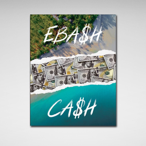 Картина на холсте для мотивации Ebash Cash, 30х40 см, Холст полиэстеровый