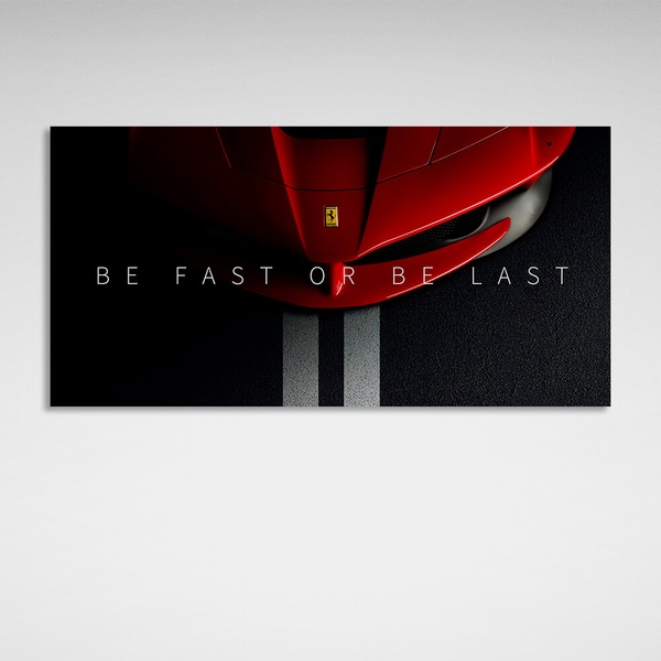 Картина на холсті для мотивації Будь швидким або будь останнім Ferrari, 30х60 см, Холст поліестеровий
